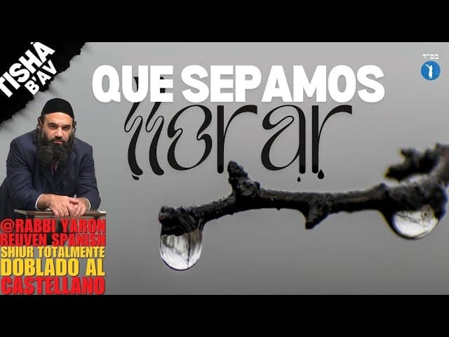TISHA B'AV QUE SEPAMOS LLORAR APROPIADAMENTE - Un Clip doblado al Castellano
