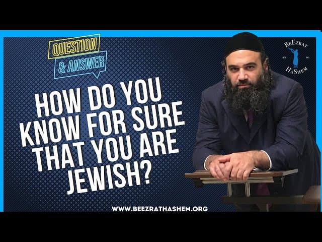   How do you know for sure that you are Jewish
