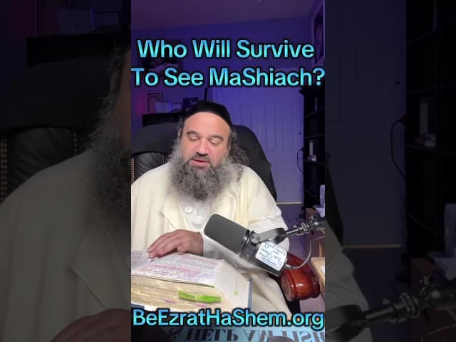 Who Will Survive To See MaShiach?