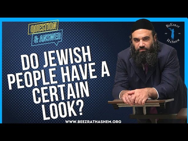   Do Jewish people have a certain  look