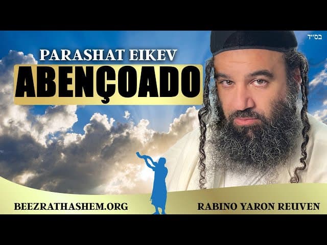 Tudo será abençoado - Parashat Eikev