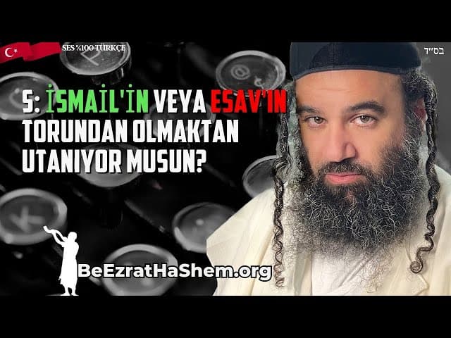 İsmail veya Esav soyundan olmak utanç verici mi?