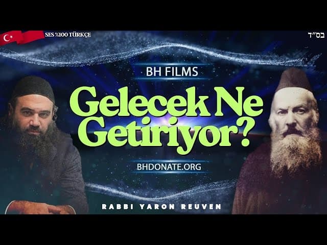 Gelecek Ne Getirecek (BeEzrat HaShem Filmi)