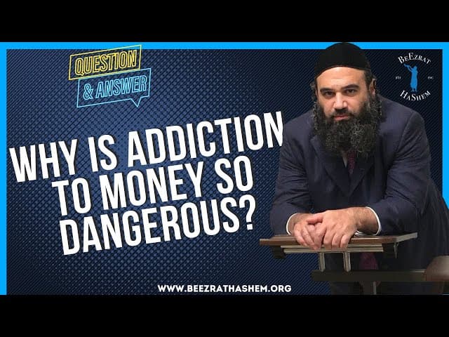   WHY IS ADDICTION TO MONEY SO DANGEROUS