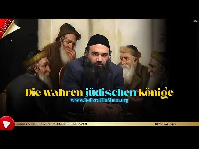 Die wahren jüdischen Könige - MUSSAR Pirkei Avot