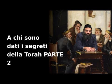 A chi sono dati i segreti della Torah PARTE 2