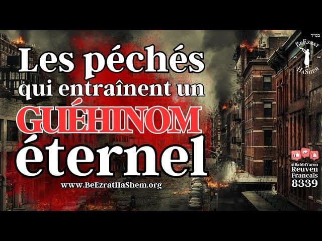 Les péchés qui entraînent un Guéhinom éternel