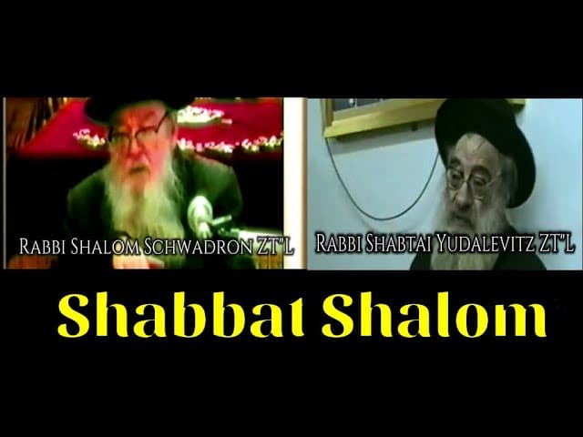 Rav Sholom Schwadron & Rav Shabtai Yudalevitz SHABBAT SHALOM Story (BeEzrat HaShem Inc Film)