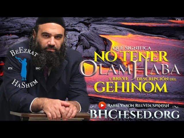 ¿Qué significa no tener Olam HaBa? y una Breve descripción del Gehinom