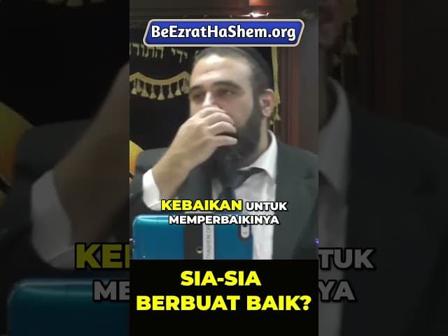 Kenapa Perbuatan Baikmu Bisa Terasa Sia-Sia? #Torah #Yahudi #RabiYaronReuven