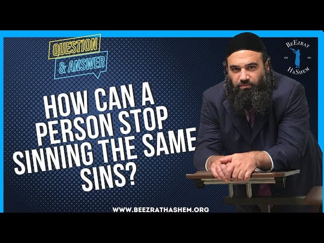 HOW CAN A PERSON STOP SINNING THE SAME SINS?