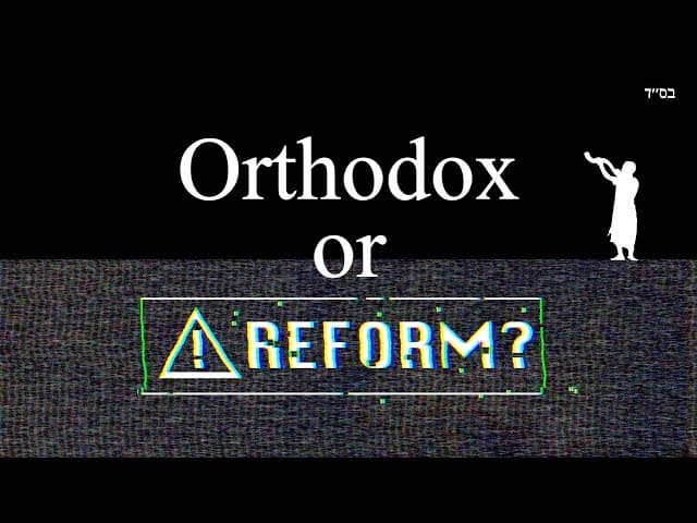 Is This Orthodox or Reform Judaism?