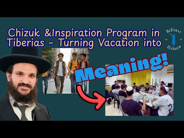 Chizuk & Inspiration Program in Tiberias – Turning Vacation into Meaning!