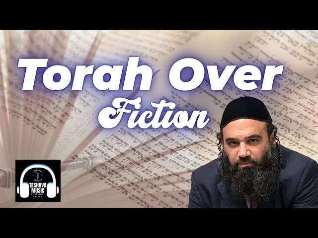 Torah Over Fiction | Jewish Music