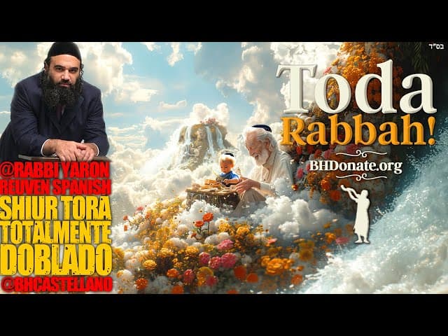 Toda Rabbah!: La bendición de la GENEROSIDAD y de ser AGRADECIDOS - Un Shiur doblado al Castellano