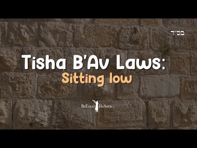 Tisha B'Av Laws: Why Do We Sit Low? #Torah #tishabav
