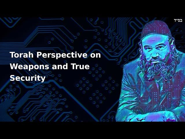 Torah Perspective on Weapons and True Security