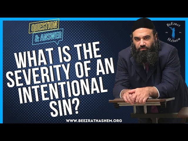   WHAT IS THE SEVERITY OF AN INTENTIONAL SIN