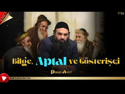 Bilge, Aptal ve Gösterişçi - MUSSAR Pirkei Avot