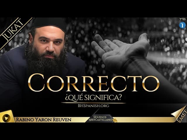 PARASHA JUKAT - La Perfección de Las Leyes Divinas y El propósito de un Judío en el mundo