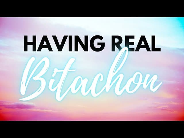 HAVING REAL BITACHON