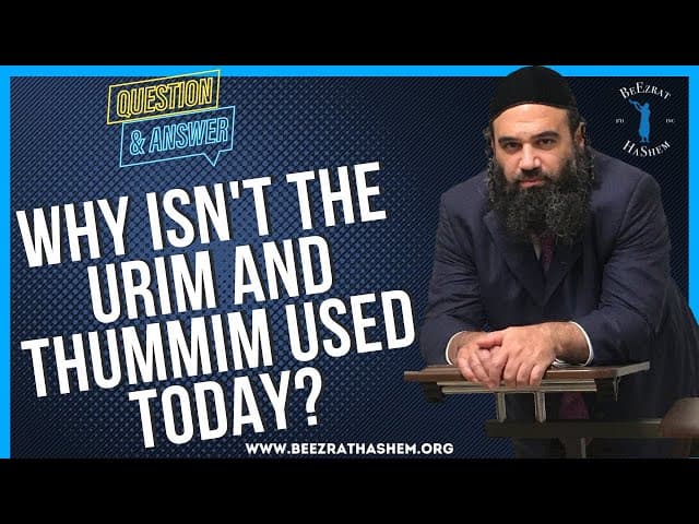 WHY ISN'T THE URIM AND THUMMIM USED TODAY?
