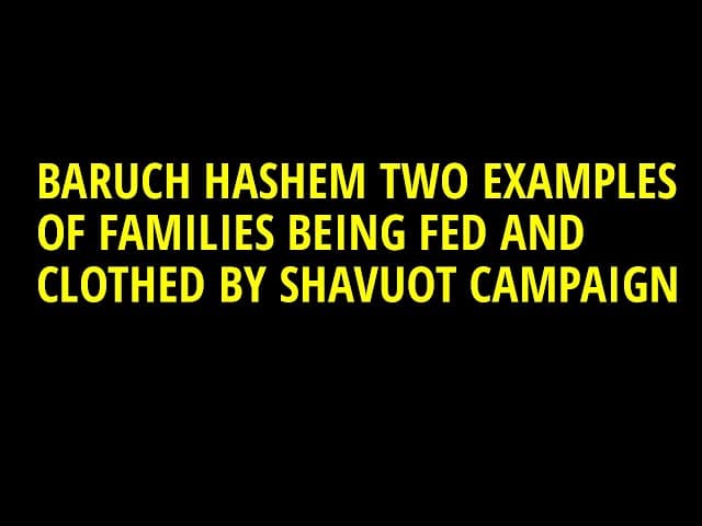 Shavuot Campaign Update:  See Where Your Investment Is Going