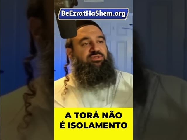 A Torá Não Quer Que Você Se Isole #Torá #Judeu #RabinoYaronReuven