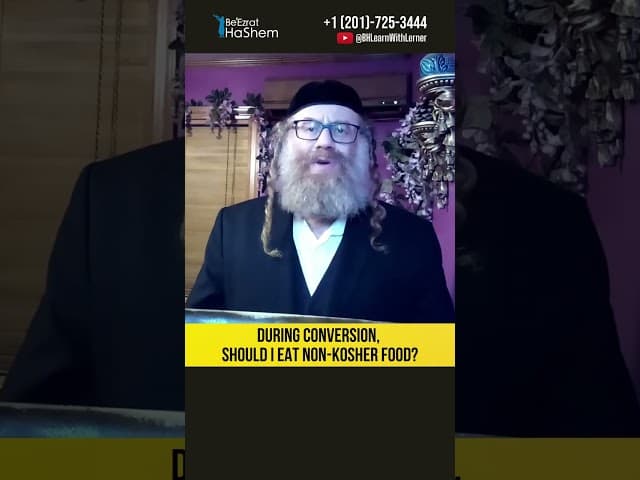 Should a person eat non-kosher food during the conversion process? #Torah #shorts