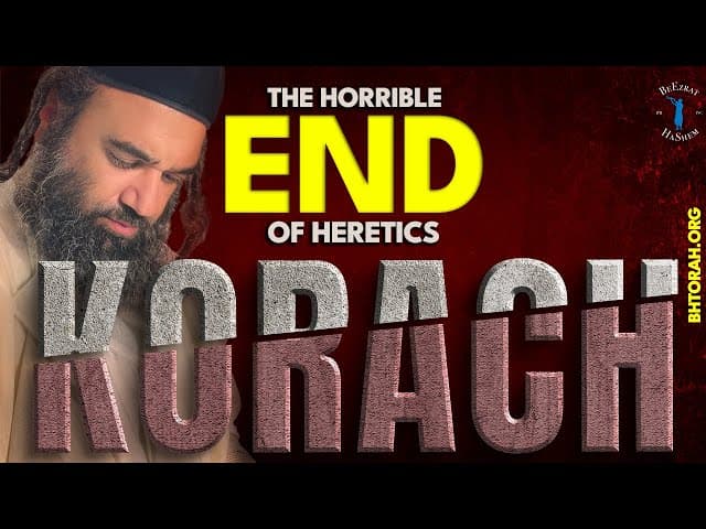 KORACH: THE HORRIBLE END OF HERETICS - STUMP THE RABBI (207)