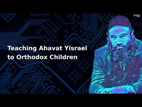 Teaching Ahavat Yisrael to Orthodox Children