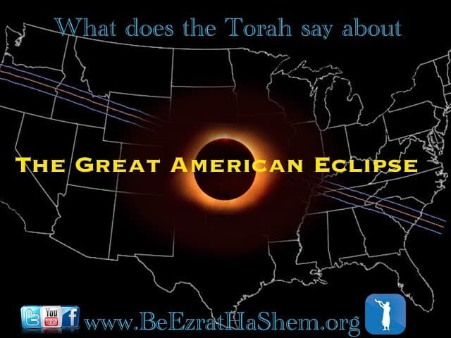 What does the Torah say about The Great American Solar Eclipse? (15 minutes)
