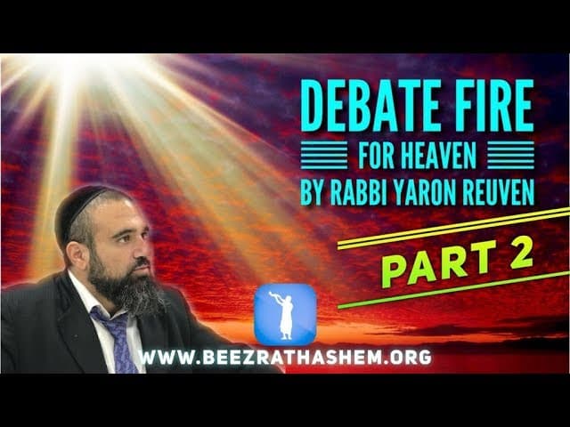 Debate Fire For Heaven PART 2 - MUSSAR Pirkei Avot (121)