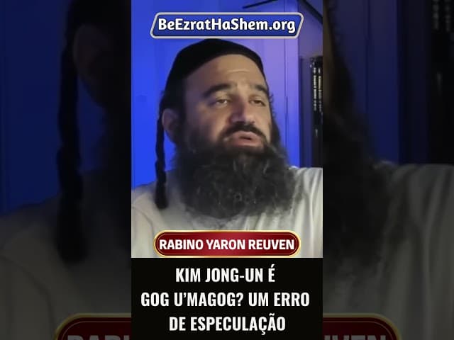 Kim Jong un é Gog u’Magog Um Erro de Especulação #Torá #Judeu #RabinoYaronReuven