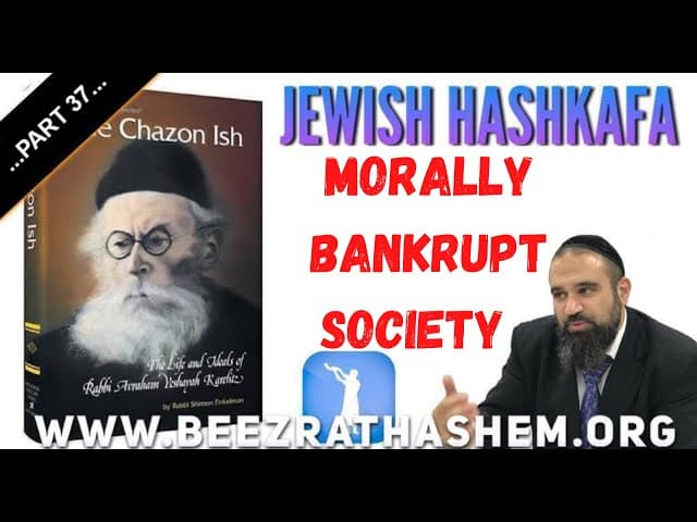 MORALLY BANKRUPT SOCIETY - Jewish HaShkafa (37)