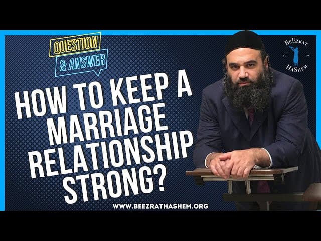 HOW TO KEEP A MARRIAGE RELATIONSHIP STRONG?