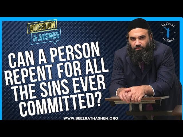   Can a person repent for all the sins ever committed
