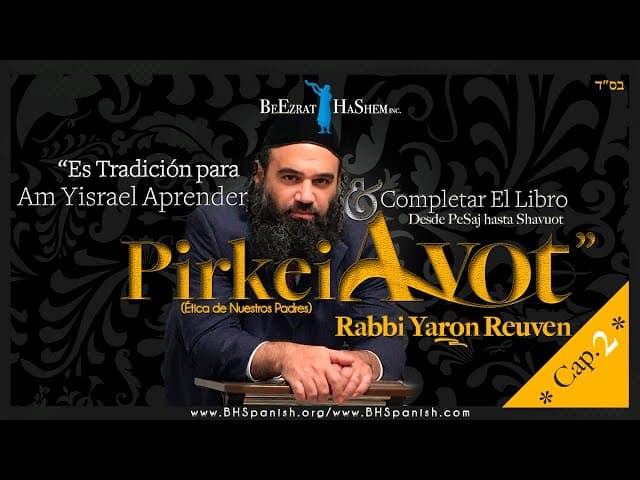 Vuestras palabras pueden crear y destruír Mundos. Serie de Mussar, Pirkei Avot, Cap. Dos (2)