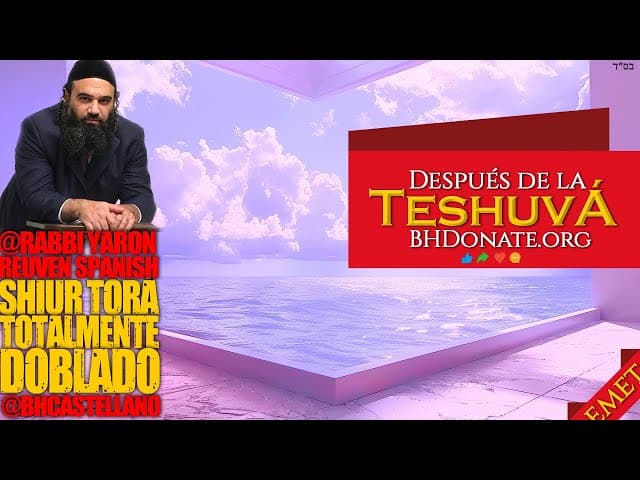 Retos Después de la Teshuva - ¿Por que las cosas no funcionan si se ha hecho Teshuva?