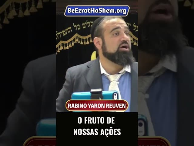 O Fruto De Nossas Ações #Torá #Judeu #RabinoYaronReuven #shorts