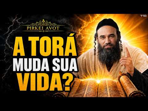 Como a Torá Transforma Sua Vida? | Pirkei Avot 6:1 — Pirkei Avot 141