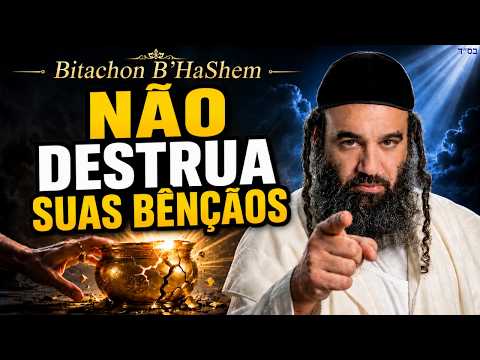 Você Pode Arruinar Suas Próprias Bênçãos | Bitachon B’HaShem 11