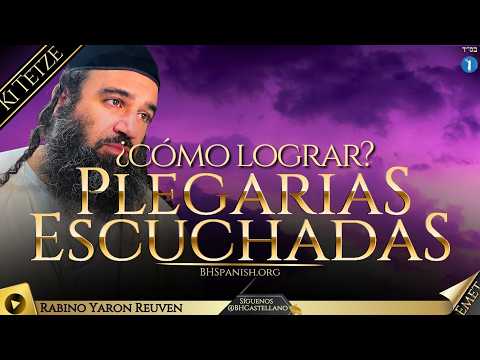 PARASHA KI TEITZEI - Logrando que nuestros rezos sean escuchados