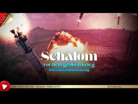 Schalom vor dem großen Krieg – Mussar zu Pirkei Avot (75)