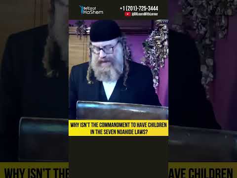 Why Isn’t the Commandment to Have Children in the Seven Noahide Laws? #Torah #shorts